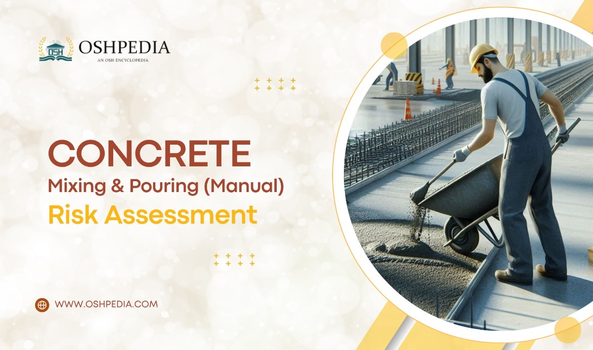 Concrete mixing pouring Risk Assessment OSHPEDIA.COM